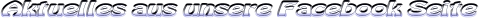 Aktuelles aus unsere Facebook Seite
