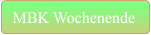 MBK Wochenende