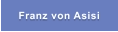 Franz von Asisi
