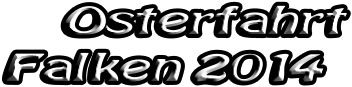 Osterfahrt Falken 2014