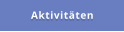 Aktivitäten