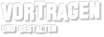 Vortragen und Gestalten