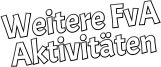 Weitere FvA Aktivitäten